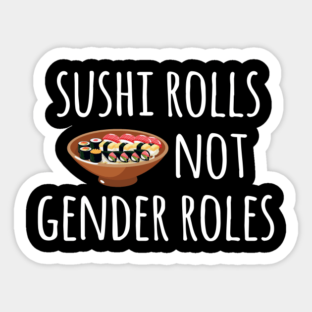 Sushi Rolls Not Gender Roles Sticker by martinroj